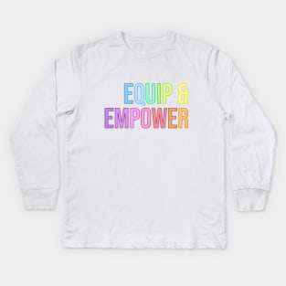 Equip & Empower Kids Long Sleeve T-Shirt